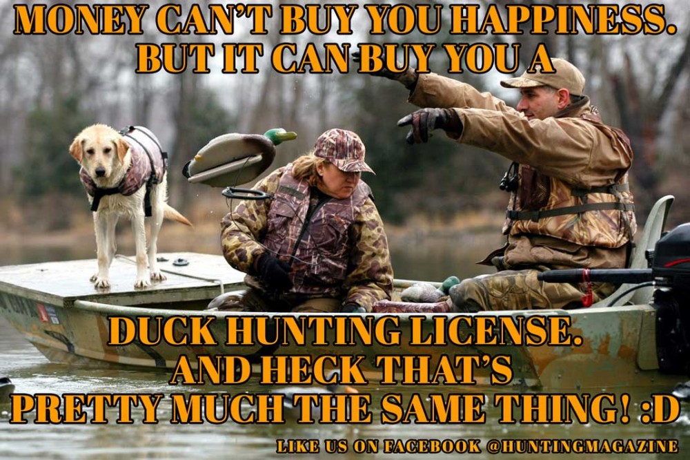 Money-Cant-Buy-Happiness-But-it-Can-Buy-a-Duck-Hunting-License-Meme-Hunting-Magazine.jpg